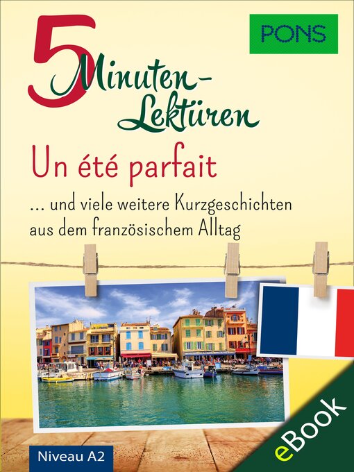 Title details for PONS 5-Minuten-Lektüren Französisch A2--Un été parfait by PONS Langenscheidt GmbH - Available